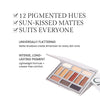 Palette featuring 12 pigmented, sun-kissed matte shades suitable for all skin tones. Promotes a universally flattering look with intense, long-lasting pigments and a lightweight, crease-free formula.