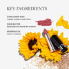 Key Ingredients image for lipstick. Text reads "Sunflower Wax. Creates a dreamy satin finish" "Shea Butter. Moisturizes and blends like a dream" & "Moringa Oil. Locks in moisture"