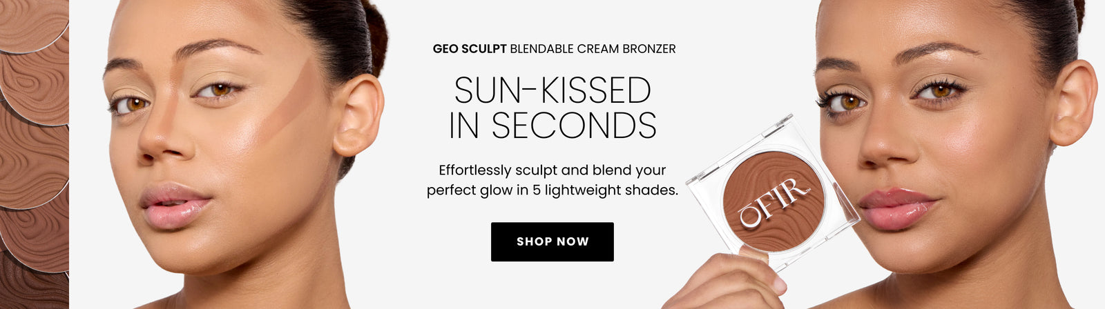 Geo Sculpt blendable cream bronzer. Sun-kissed in seconds. Effortlessly sculpt and blend your perfect glow in 5 lightweight shades. Shop Now