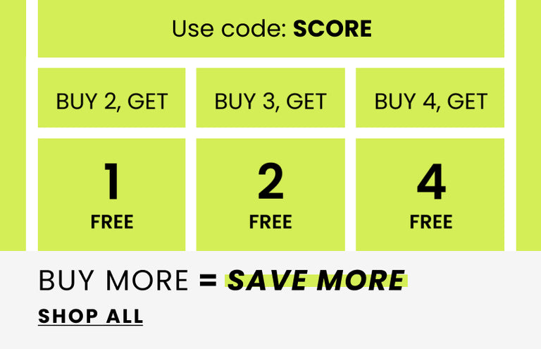 Promotional Banner. Text reads "BUY MORE = SAVE MORE. Buy 2, Get 1 free. Buy 3, Get 2 free. Buy 4, Get 4 free. Use code: SCORE" Below there is a "Shop All" button