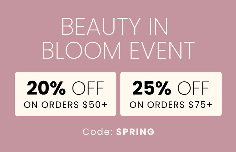 Promotional Banner. Text reads "Beauty In Bloom Event. 20% OFF on orders $50+ | 25% OFF on orders $75+. Code: SPRING"