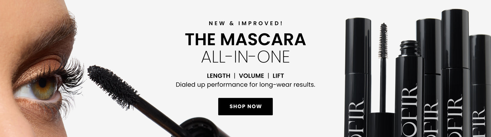 Promotional Banner. Text reads "NEW & IMPROVED! The Mascara All-In-One. LENGHT | VOLUME | LIFT. Dialed up performance for long-wear results" Below there is a "Shop Now" button