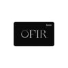 Black gift card displaying the brand "OFIR" and a value of $200.